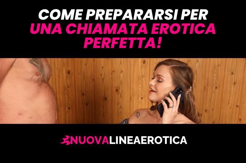 Come prepararsi ad una chiamata erotica perfetta